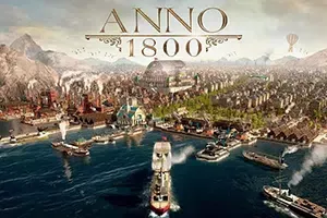 纪元1800(Anno 1800)工业模拟策略游戏|下载