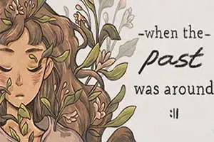 当过去萦绕身旁/往室(When The Past Was Around)简中|PC|AVG|点击互动解谜冒险游戏