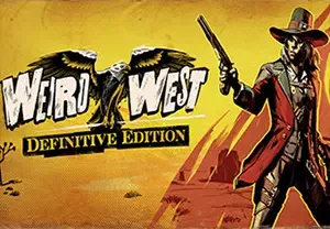 诡野西部决定版(Weird West)简中|PC|RPG|沙盒动作角色扮演游戏