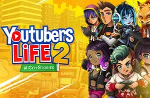 油管主播的生活2(Youtubers Life 2)简中|PC|SIM|主播模拟经营游戏