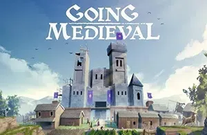 前往中世纪(Going Medieval)中世纪生存模拟游戏|下载
