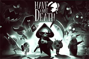 祝你好死(Have a Nice Death)简中|PC|ACT|2D动作Roguelike游戏