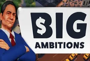 雄心壮志(Big Ambitions)商业模拟RPG游戏|下载