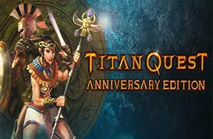 泰坦之旅(Titan Quest Anniversary Edition)经典动作RPG游戏|下载