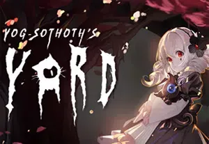 犹格索托斯的庭院(Yog-Sothoth’s Yard)模拟经营冒险游戏|中文|攻略|视频|评测|免费下载