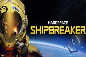 迷走深空碎舰师 / Hardspace Shipbreaker 太空科幻沙盒回收游戏