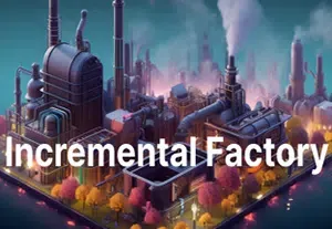 增量工厂(Incremental Factory)简中|PC|SIM|点击式自动化工业模拟游戏