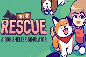 拯救我们(To The Rescue! )简中|PC|SIM|狗狗收容所模拟游戏