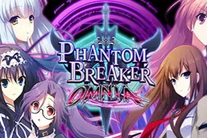 幻象破坏者Omnia(Phantom Breaker Omnia)简中|PC|FTG|快节奏2D动漫格斗游戏