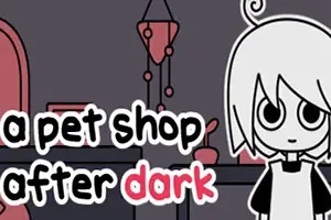 天黑之后的宠物店(a pet shop after dark)简中|PC|AVG|点击式恐怖冒险游戏