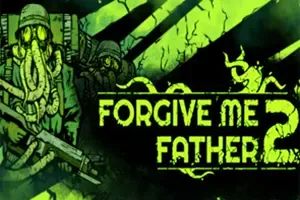 原谅我父亲2(Forgive Me Father 2)第一人称黑暗恐怖射击游戏|下载
