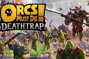 兽人必须死死亡陷阱(Orcs Must Die Deathtrap)第三人称塔防游戏|下载