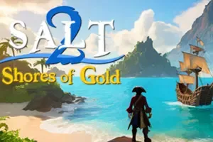 盐2黄金海岸 / Salt 2 Shores of Gold 开放世界海盗动作游戏