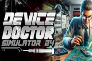 设备医生模拟器2024/手机维修模拟游戏 Device Doctor Simulator 2024 下载
