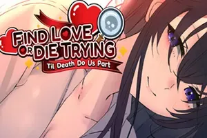 寻爱或赴死生死相约(Find Love or Die Trying)多结局视觉小说游戏|下载