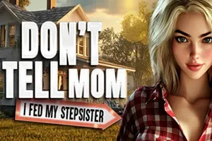 别告诉妈妈 / Dont Tell Mom I Fed My Stepsister