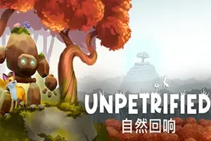 Unpetrified自然回响 / Unpetrified Echoes of Nature 温馨自然探索解谜游戏