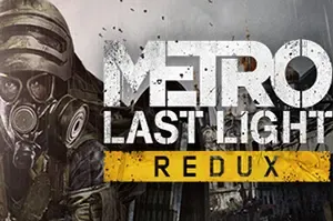 地铁最后的曙光重制版 / Metro Last Light Redux 第一人称射击游戏