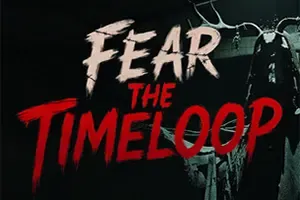恐惧循环 / Fear The Timeloop 第一人称生存恐怖游戏
