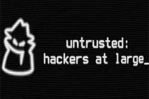 不被信任黑客横行 / Untrusted hackers at large 黑客冒险游戏