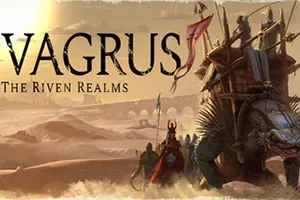 瓦格鲁斯万壑之地 / Vagrus The Riven Realms 开放世界策略RPG游戏