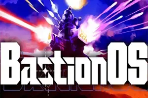 堡垒系统 / BastionOS 休闲增量策略游戏