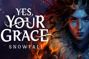 遵命，陛下：寒冬 / Yes Your Grace 2 Snowfall 王权叙事管理游戏