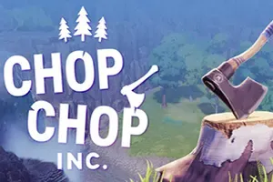 家具公司 / Chop Chop Inc. 休闲伐木建造模拟游戏